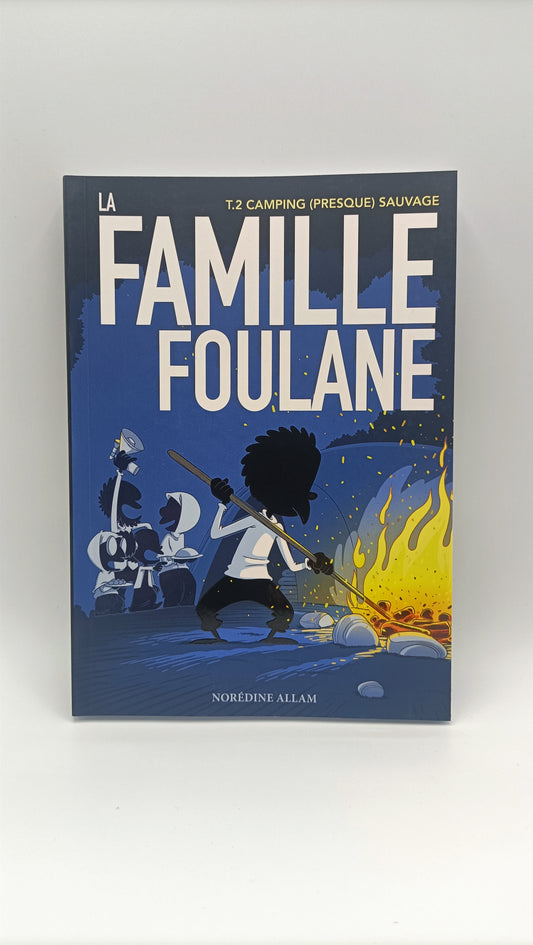 La Famille Foulane (Tome 2) : Camping (Presque) Sauvage