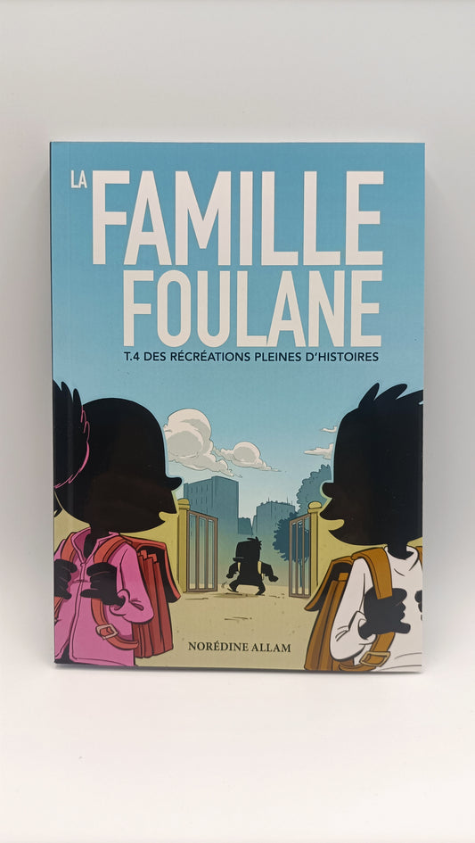 La Famille Foulane (Tome 4) : Des Récréations Pleines D'Histoires