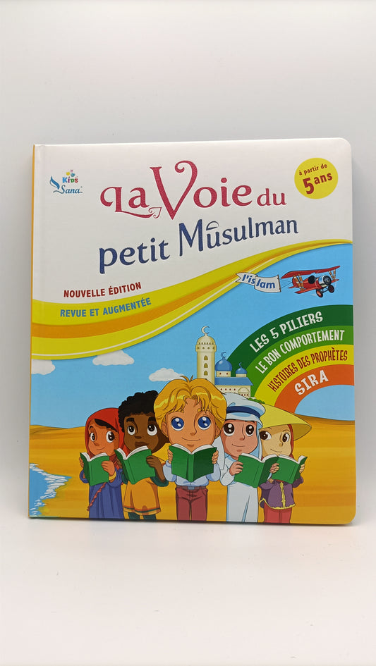 La Voie Du Petit Musulman (1), Nouvelle Édition Revue Et Augmentée