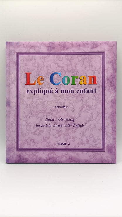 Coran expliqué à mon enfant - TOME 4