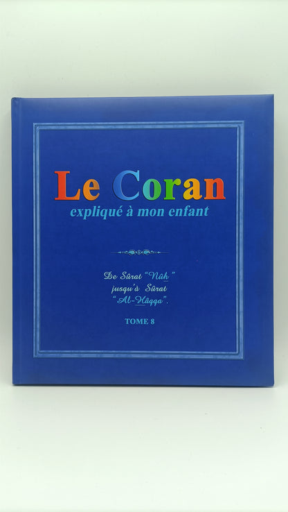 Coran expliqué à mon enfant - TOME 8