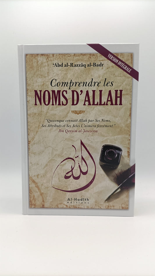 Comprendre Les Noms D’Allah D’après ‘Abd Al-Razzaq Al-Badr