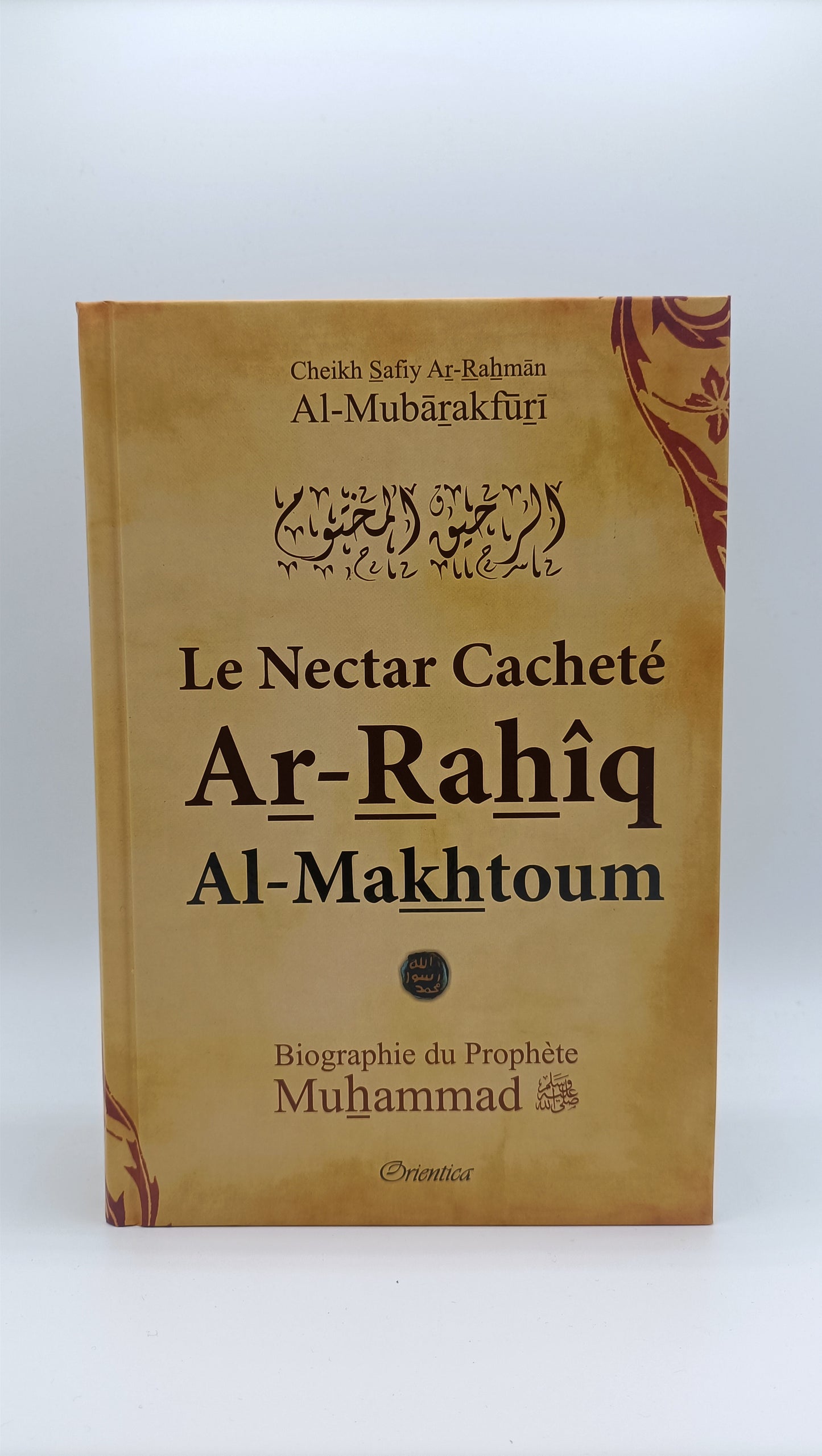 Ar-Rahîq Al-Makhtoum - (Couv. Rigide) - Le Nectar Cacheté - Biographie Du Prophète Muhammad (SAW) - الرحيق المختوم