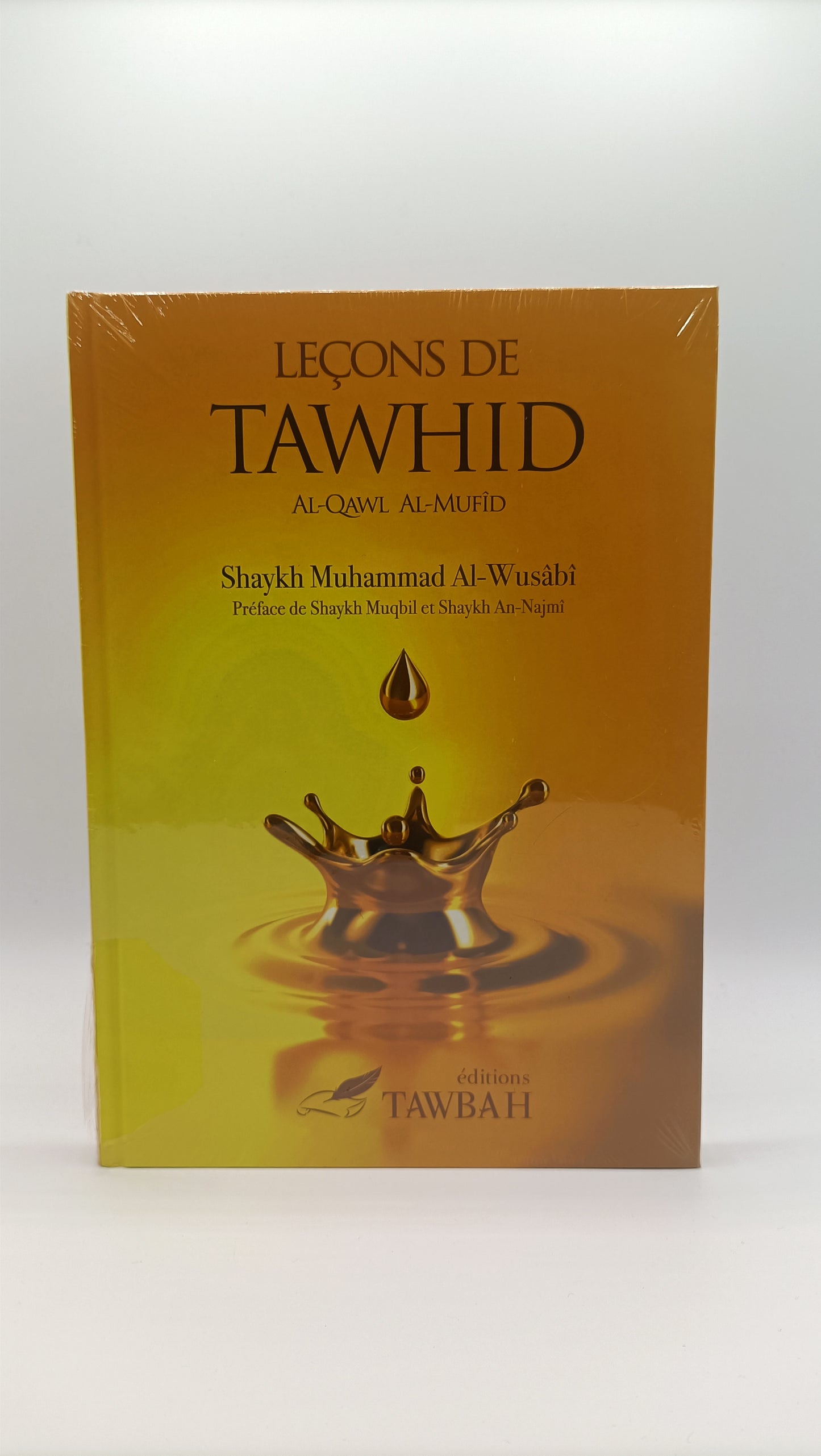 Leçons De Tawhid (Al-Qawl Al-Mufid) D'après Muhammad AL-WUSABI