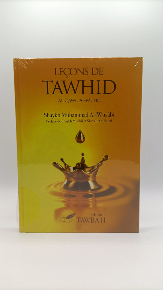 Leçons De Tawhid (Al-Qawl Al-Mufid) D'après Muhammad AL-WUSABI