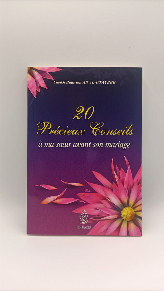 20 Précieux Conseils À Ma Soeur Avant Son Mariage, De Cheikh Badr Ibn Ali Al-Utaybee