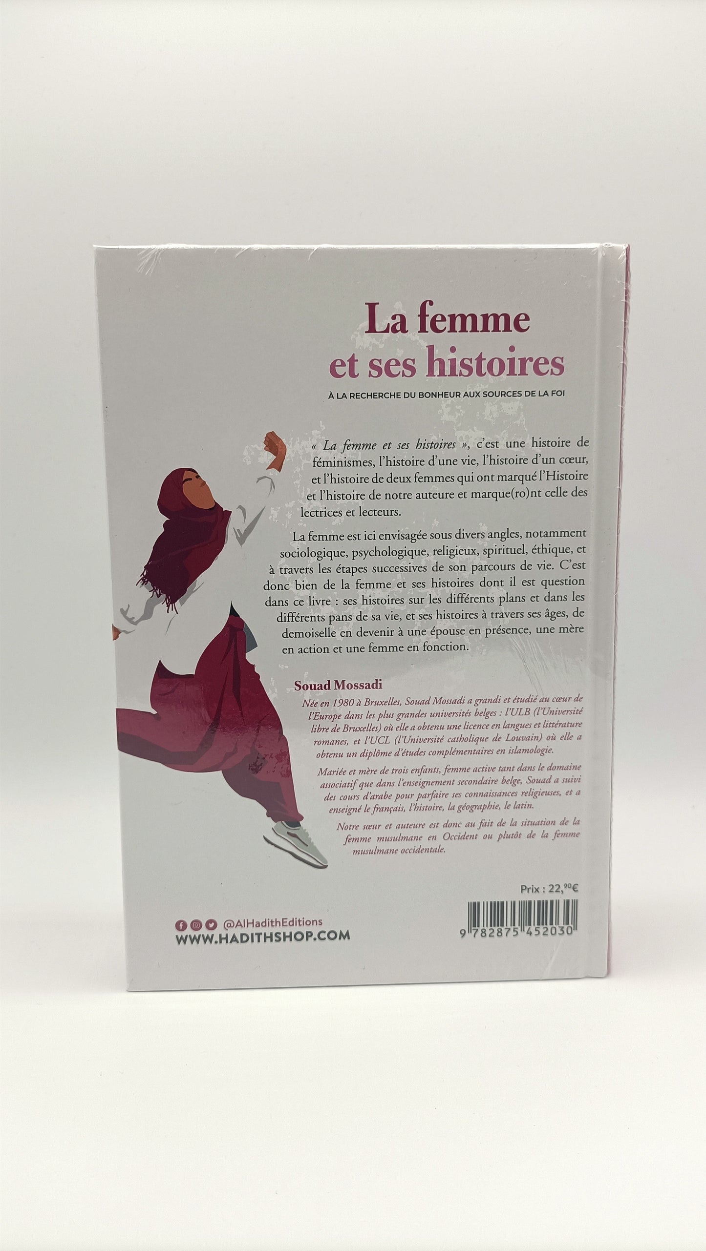 La Femme Et Ses Histoires : À La Recherche Du Bonheur Aux Sources De La Foi, De Souad Mossadi