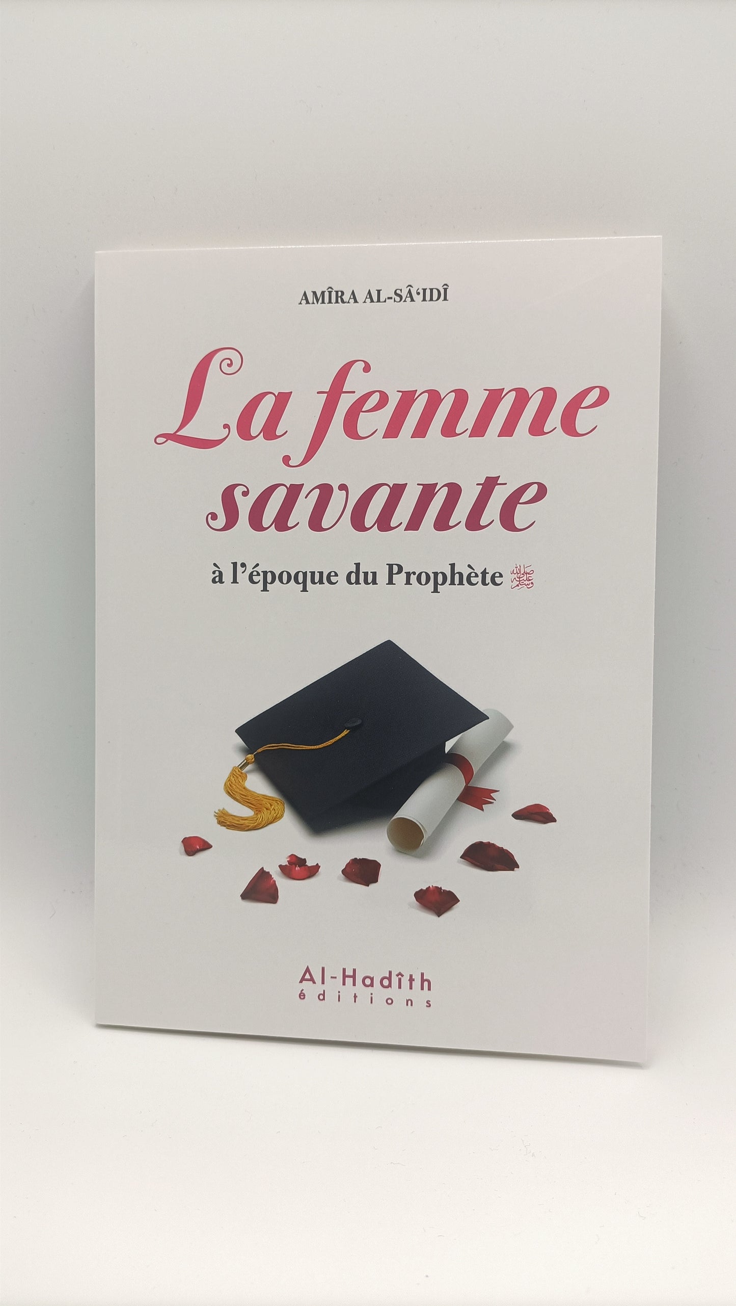 La Femme Savante À L'époque Du Prophète (Saw), De Amîra Al-Sâ‘îdî