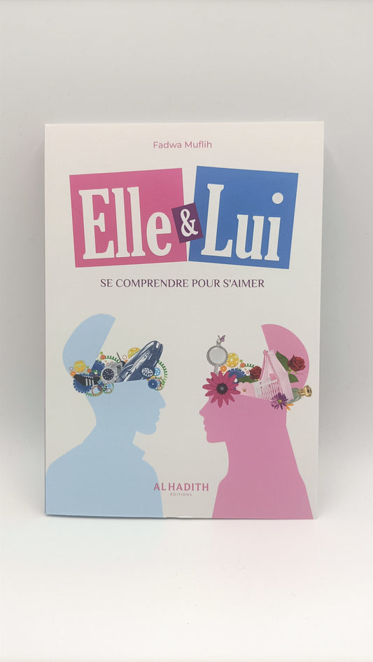 Elle & Lui - Se Comprendre Pour S'aimer, De Fadwa Muflih, Al-Hadith Éditions