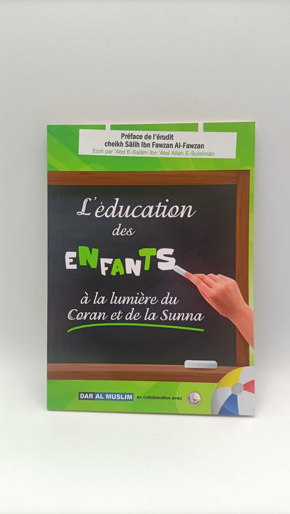 L'éducation Des Enfants, À La Lumière Du Coran Et De La Sunna