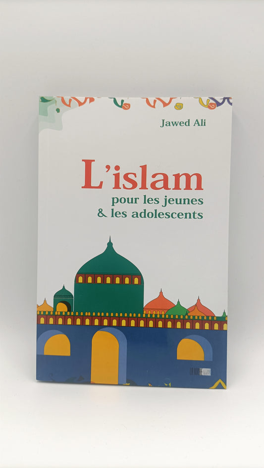 L'islam Pour Les Jeunes & Les Adolescents