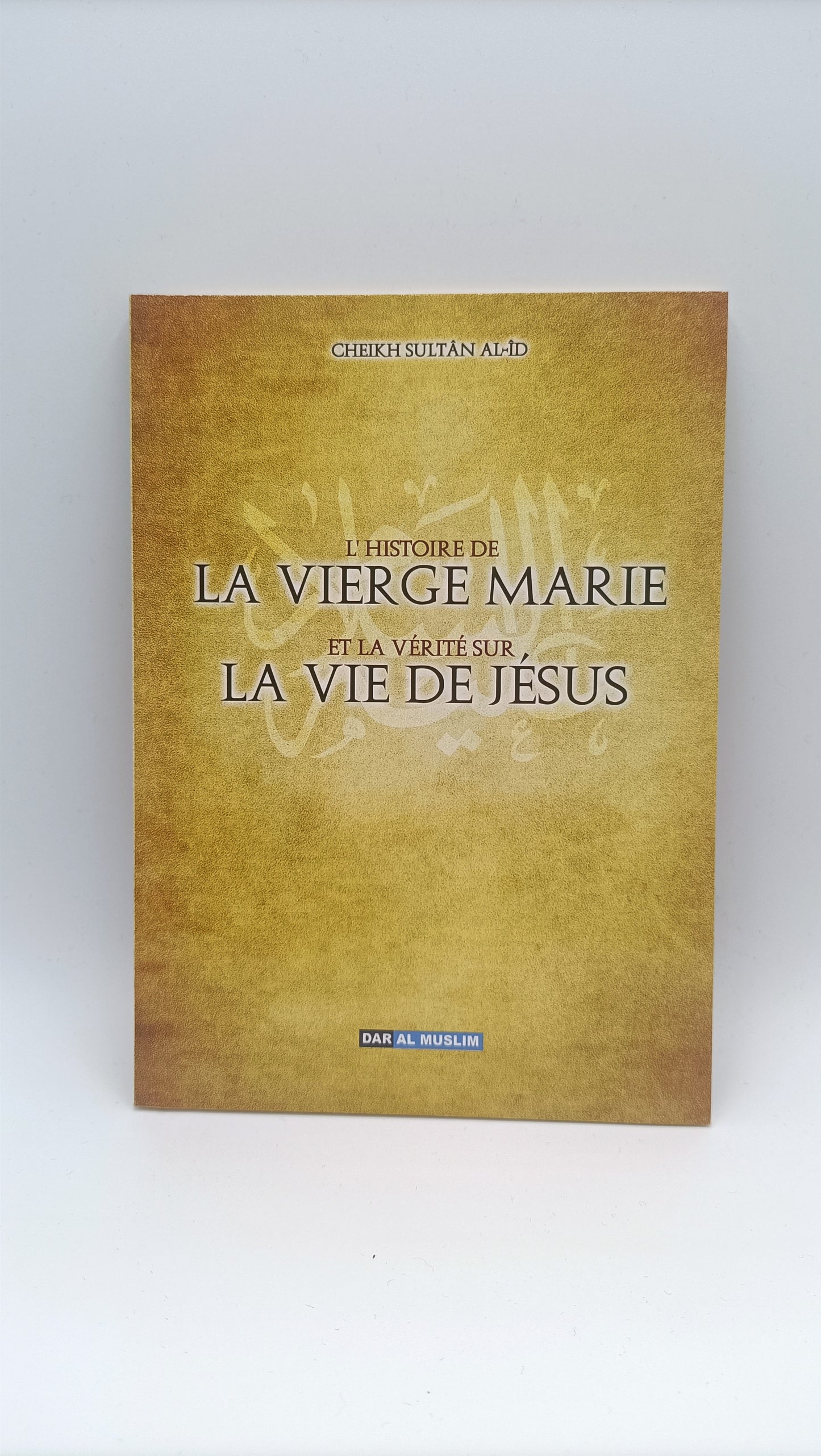 L' Histoire De La Vierge Marie Et La Vérité Sur, La Vie De Jésus