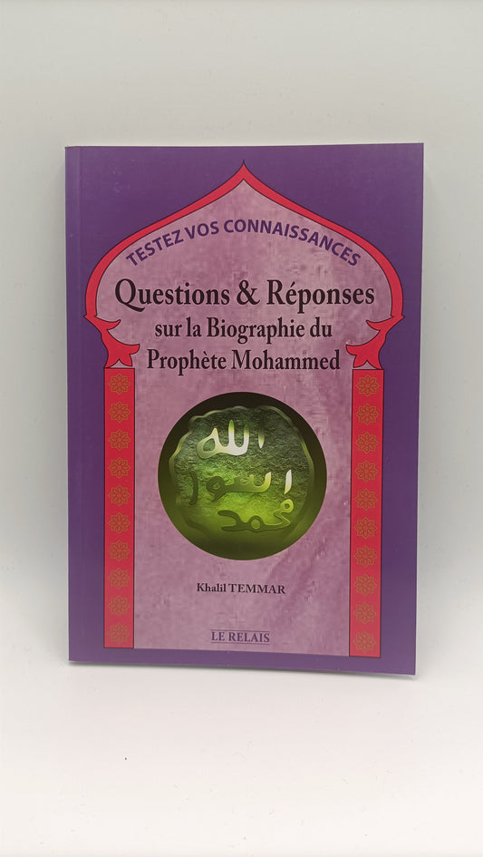 Questions et Réponses sur la Biographie du Prophète Mohammed