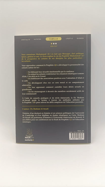 Des Enfants Autour Du Prophète : Comment Muhammad (Saw) A Éduqué Les Jeunes Compagnons, De Hesham Al-Awadi