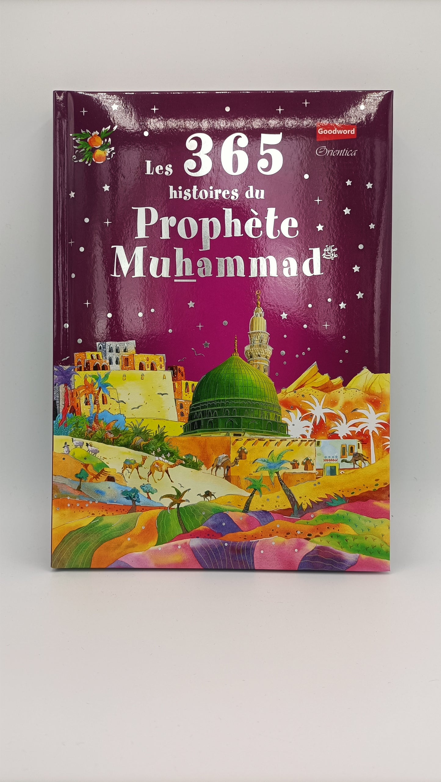 Les 365 Histoires Du Prophète Muhammad saw