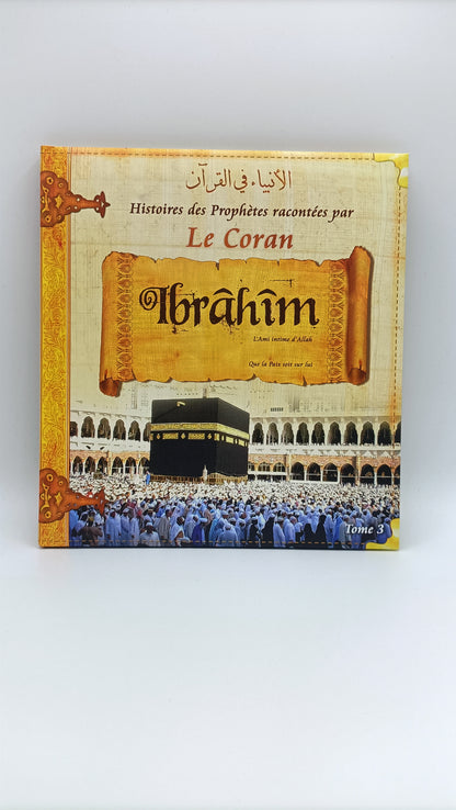 Histoires Des Prophètes Racontées Par Le Coran (Album 3) IBRAHIM