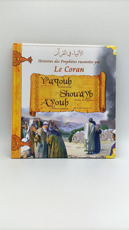 Histoires Des Prophètes Racontées Par Le Coran (Album 5) YAQOUB,SHOUAYB, AYOUB