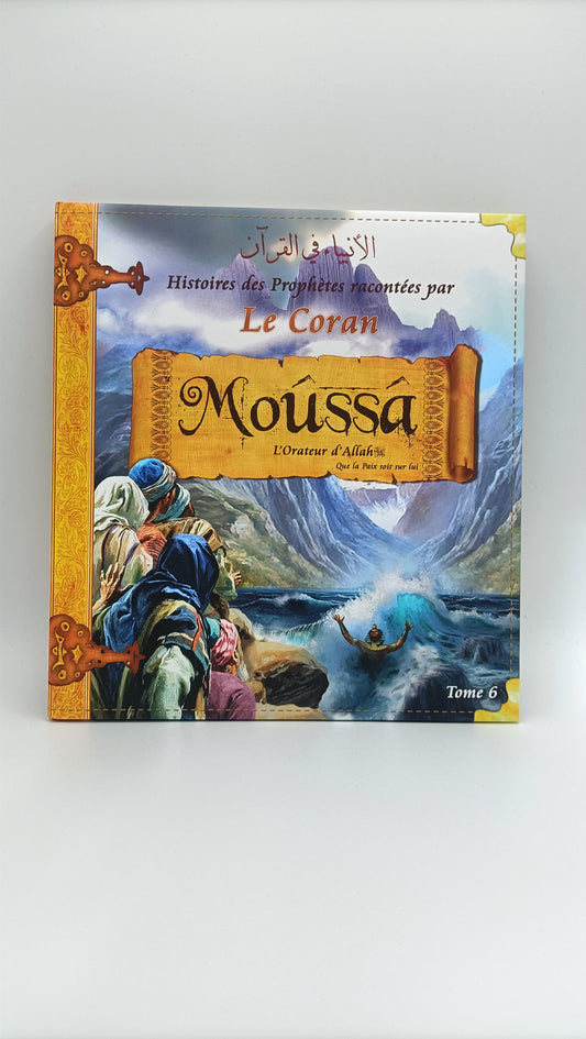 Histoires Des Prophètes Racontées Par Le Coran (Album 6) MOUSSA