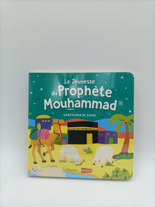 La Jeunesse du Prophète Mouhammad (Livre avec pages cartonnées)