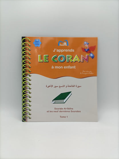 J'apprends Le Coran À Mon Enfant (1) : Sourate Al Fatiha Et Les 9 Dernières Sourates